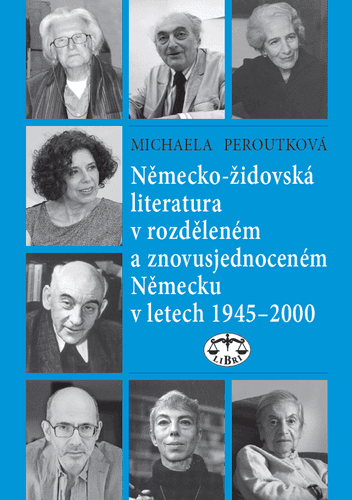 Německo-židovská literatura v rozděleném a znovusjednoceném Německu v letech 1945-2000 - Michaela Peroutková