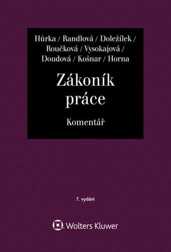 Zákoník práce Komentář - Petr Hůrka; Nataša Randlová; Jiří Doležílek; Dana Roučková; Margerita Vysokaj...