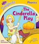 Oxford Reading Tree Songbirds Phonics: Level 5: The Cinderella Play (Donaldson Julia)(Paperback / softback)