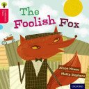 Oxford Reading Tree Traditional Tales: Level 4: The Foolish Fox (Hawes Alison)(Paperback / softback)