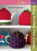 20 to Knit: Easy Knitted Tea Cosies (Garrett Lee Ann)(Paperback / softback)