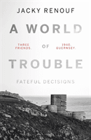 World of Trouble - Fateful Decisions (Renouf Jacky)(Paperback / softback)