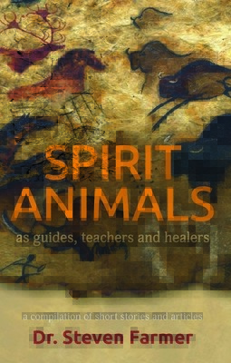Spirit Animals as Guides, Teachers and Healers - A Compilation of Short Stories and Articles (Farmer Dr. Steven (Dr. Steven Farmer))(Paperback / softback)