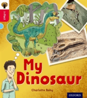 Oxford Reading Tree inFact: Oxford Level 4: My Dinosaur (Raby Charlotte)(Paperback / softback)