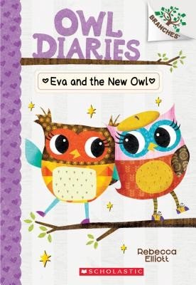 Eva and the New Owl: A Branches Book (Owl Diaries #4), 4 (Elliott Rebecca)(Paperback)