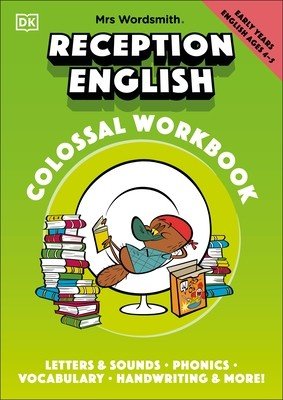 Mrs Wordsmith Reception English Colossal Workbook, Ages 4-5 (Early Years) - Letters And Sounds, Phonics, Vocabulary, And More! (Mrs Wordsmith)(Paperback / softback)