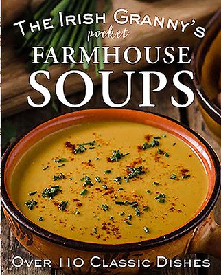 The Irish Granny's Pocket Farmhouse Soups (Gill Books)(Pevná vazba)