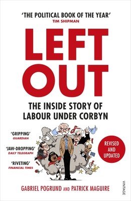 Left Out - The Inside Story of Labour Under Corbyn (Pogrund Gabriel)(Paperback / softback)