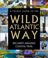 A Pocket Guide to the Wild Atlantic Way (Gill Books)(Pevná vazba)
