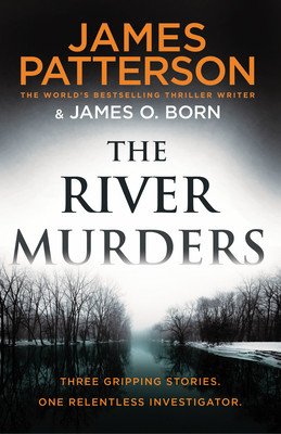River Murders - Three gripping stories. One relentless investigator (Patterson James)(Paperback / softback)