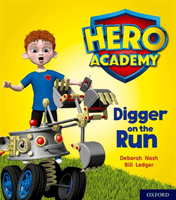 Hero Academy: Oxford Level 4, Light Blue Book Band: Digger on the Run (Nash Deborah)(Paperback / softback)