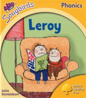 Oxford Reading Tree Songbirds Phonics: Level 5: Leroy (Donaldson Julia)(Paperback / softback)