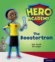 Hero Academy: Oxford Level 5, Green Book Band: The Boostertron (Alcraft Rob)(Paperback / softback)
