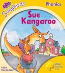 Oxford Reading Tree Songbirds Phonics: Level 5: Sue Kangaroo (Donaldson Julia)(Paperback / softback)