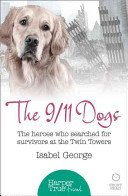 9/11 Dogs - The Heroes Who Searched for Survivors at Ground Zero (George Isabel)(Paperback / softback)