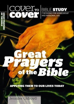 Great Prayers of the Bible: Applying Them to Our Lives Today (Oldroyd Jennifer)(Paperback)