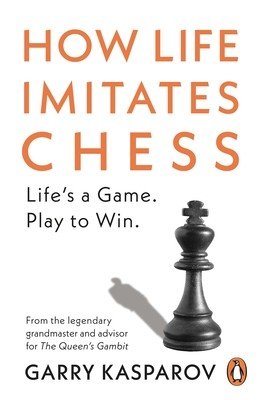 How Life Imitates Chess (Kasparov Garry)(Paperback / softback)