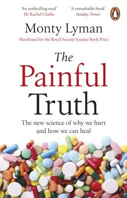 Painful Truth - The new science of why we hurt and how we can heal (Lyman Monty)(Paperback / softback)