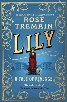 Lily - A Richard and Judy Book Club Pick for Summer 2022 (Tremain Rose)(Paperback / softback)
