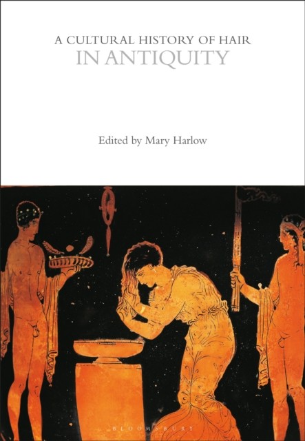 A Cultural History of Hair in Antiquity (Harlow Mary)(Paperback)
