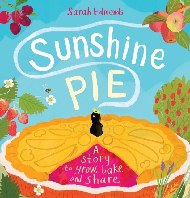 Sunshine Pie - A story to grow, bake and share (Edmonds Sarah)(Paperback / softback)