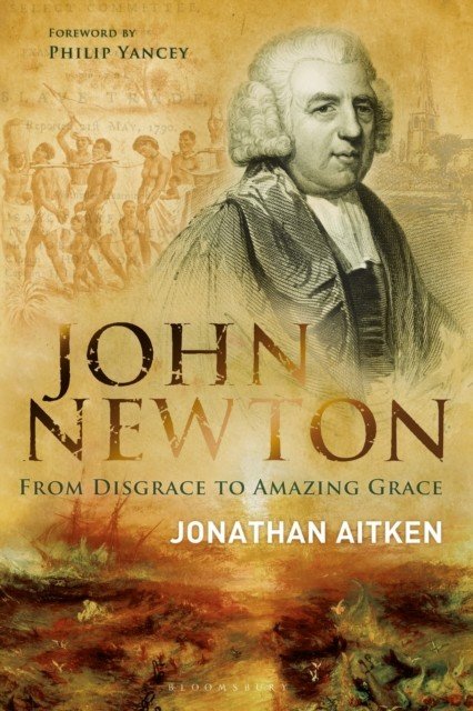 John Newton - From Disgrace to Amazing Grace (Aitken Jonathan)(Paperback / softback)