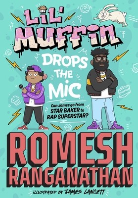 Lil' Muffin Drops the Mic - The brand-new children's book from comedian Romesh Ranganathan! (Ranganathan Romesh)(Pevná vazba)