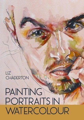 Painting Portraits in Watercolour (Chaderton Liz)(Paperback)