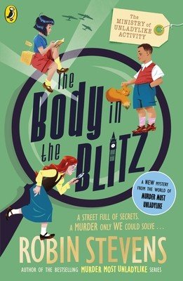 Ministry of Unladylike Activity 2: The Body in the Blitz (Stevens Robin)(Paperback / softback)