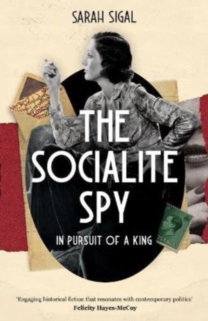 Socialite Spy: In Pursuit of a King (Sigal Sarah)(Paperback / softback)