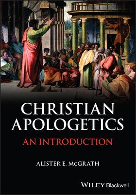 Christian Apologetics - An Introduction (McGrath Alister E. (University of Oxford))(Paperback / softback)