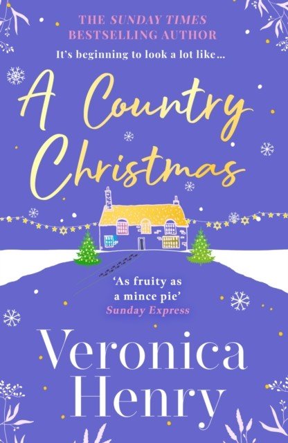 Country Christmas - The heartwarming and unputdownable festive romance to escape with this holiday season! (Honeycote Book 1) (Henry Veronica)(Paperback / softback)