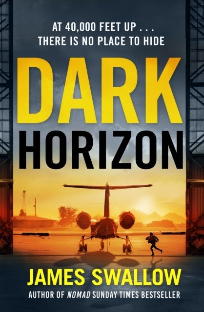 Dark Horizon - A high-octane thriller from the 'unputdownable' author of NOMAD (Swallow James)(Paperback / softback)