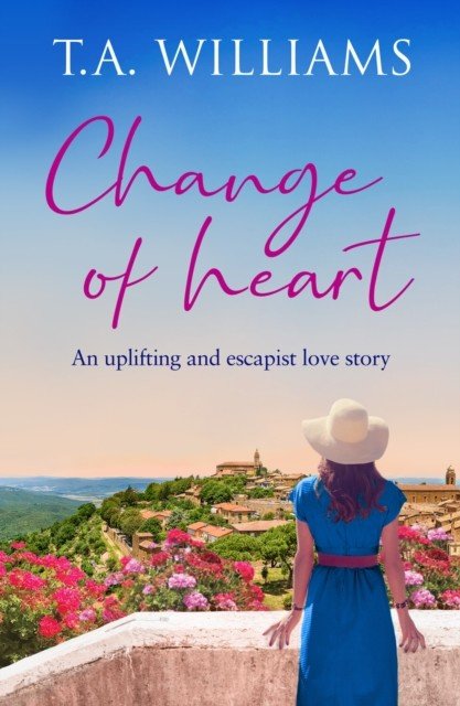 Change of Heart - An uplifting and escapist love story (Williams T.A.)(Paperback / softback)