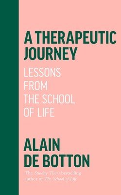 Therapeutic Journey - Lessons from the School of Life (de Botton Alain)(Pevná vazba)