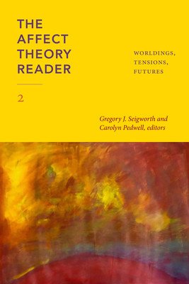The Affect Theory Reader 2: Worldings, Tensions, Futures (Seigworth Gregory J.)(Paperback)