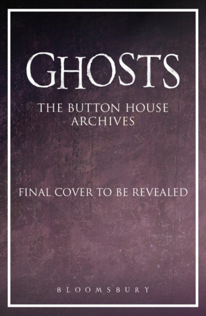 GHOSTS: The Button House Archives - The companion book to the BBC's much loved television series (Baynton Mat)(Pevná vazba)