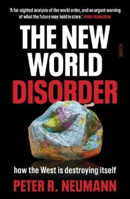 New World Disorder - how the West is destroying itself (Neumann Peter)(Pevná vazba)