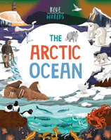 Blue Worlds: The Arctic Ocean (Ganeri Anita)(Paperback / softback)