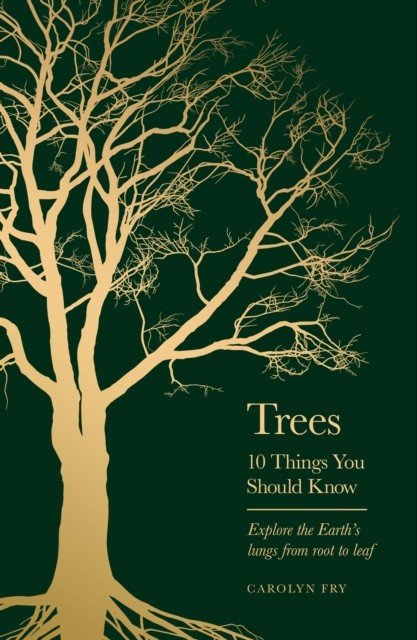Trees - 10 Things You Should Know (Fry Carolyn)(Pevná vazba)