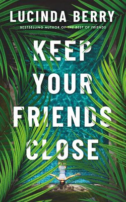 Keep Your Friends Close (Berry Lucinda)(Paperback)