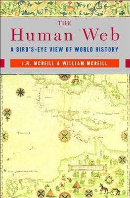 The Human Web: A Bird's-Eye View of World History (McNeill J. R.)(Paperback)