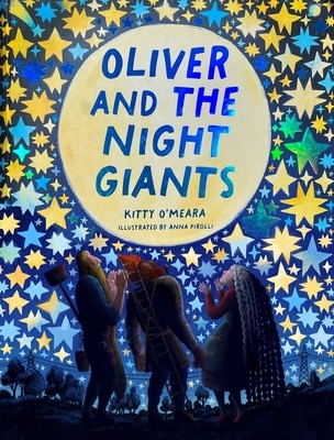 Oliver and the Night Giants: (Magical Books for Kids, Bedtime Picture Books) (O'Meara Kitty)(Pevná vazba)