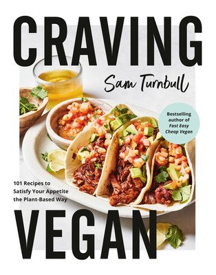 Craving Vegan: 101 Recipes to Satisfy Your Appetite the Plant-Based Way (Turnbull Sam)(Paperback)