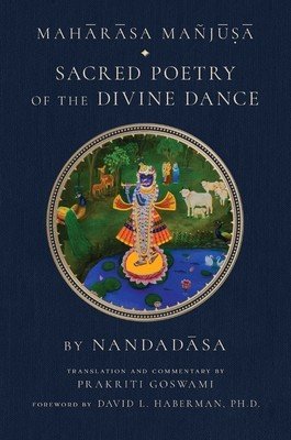 Maharasa Manjusa: Sacred Poetry of the Divine Dance (Hindu Studies, Vaishnavism) (Goswami Prakriti)(Pevná vazba)