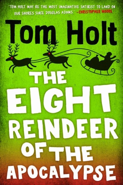 Eight Reindeer of the Apocalypse - A J. W. Wells Novel (Holt Tom)(Paperback / softback)