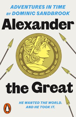 Adventures in Time: Alexander the Great (Sandbrook Dominic)(Paperback / softback)