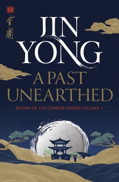 Past Unearthed - Return of the Condor Heroes Volume 1 (Yong Jin)(Paperback / softback)