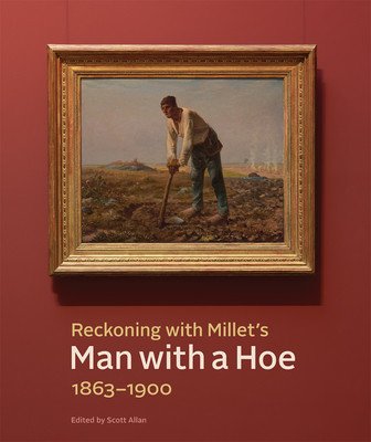 Reckoning with Millet's Man with a Hoe, 1863-1900 (Allan Scott)(Paperback)
