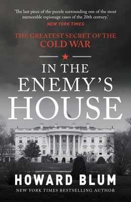 In the Enemy's House - The Greatest Secret of the Cold War (Blum Howard)(Paperback / softback)